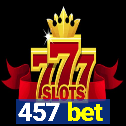 457 bet